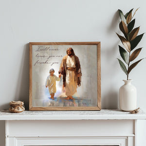 "I Will Never Leave You, Son." Heavy gage Indoor and Outdoor Silk finish Posters